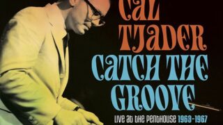 Cal Tjader / Catch The Groove. Live At The Penthouse 1963-1967